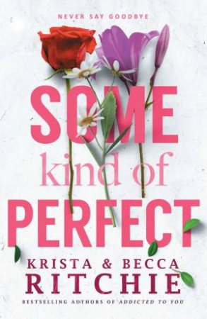 Some Kind Of Perfect by Krista Ritchie and Becca Ritchie