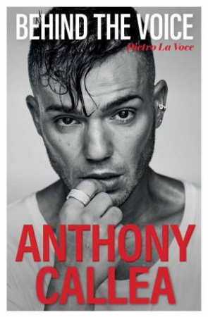 Behind The Voice by Anthony Callea