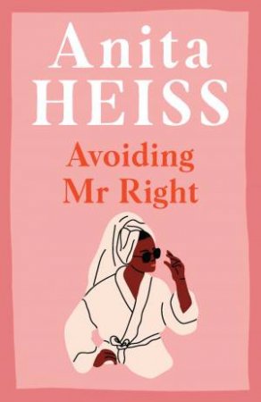 Avoiding Mr Right by Anita Heiss