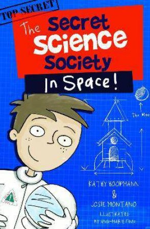 Secret Science Society In Space by Kathy Hoopmann & Josie Montano