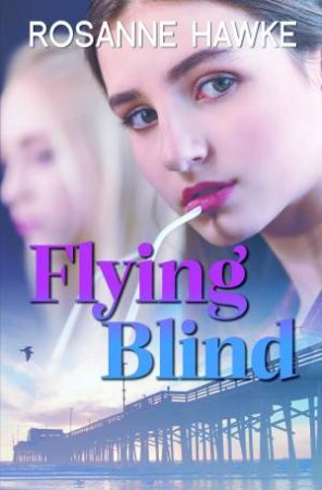 Flying Blind by Rosanne Hawke
