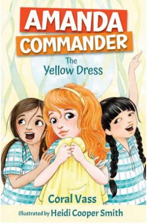 Amanda Commander : The Yellow Dress by Coral Vass & Heidi Cooper Smith