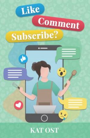 Like, Comment, Subscribe? by Kat Ost