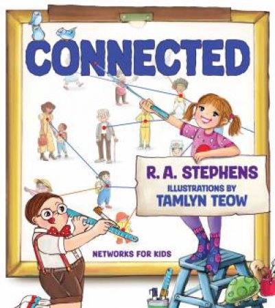 Connected by R. A. Stephens & Tamlyn Teow