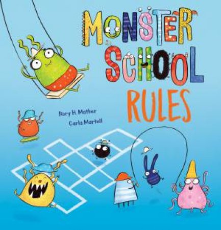 Monster School Rules by Rory H Mather & Carla Martell
