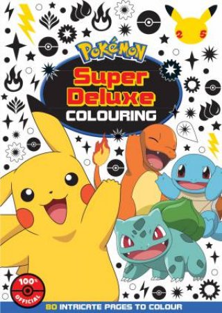 Pokamon Super Deluxe Adult Colouring Book by Various