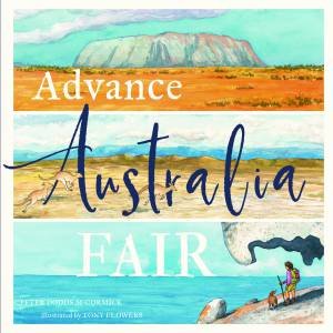 Advance Australia Fair by Peter Dodds McCormick & Tony Flowers