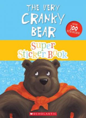The Very Cranky Bear Super Sticker Book by Nick Bland 