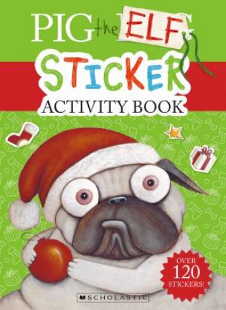 Pig The Elf: Sticker Activity Book by Aaron Blabey
