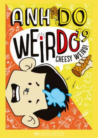 Cheesy Weird! by Anh Do & Jules Faber