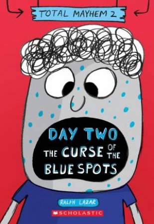Day Two: The Curse Of The Blue Spots by Ralph Lazar