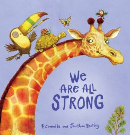 We Are All Strong by P. Crumble & Jonathan Bentley