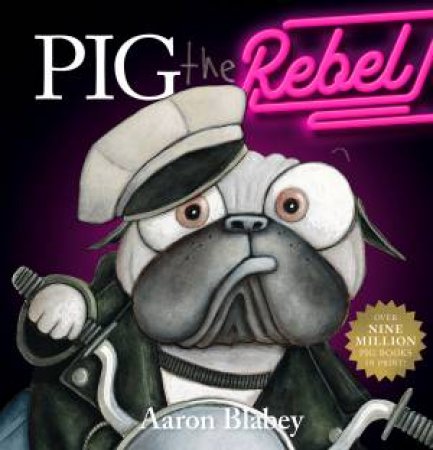 Pig The Rebel by Aaron Blabey