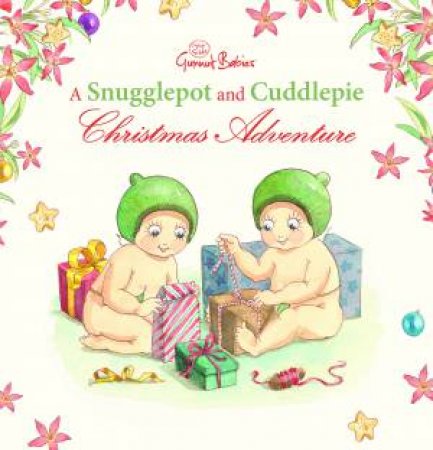 A Snugglepot And Cuddlepie Christmas Adventure by May Gibbs
