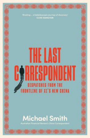 The Last Correspondent by Michael Smith