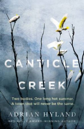 Canticle Creek by Adrian Hyland
