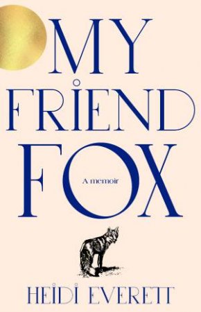 My Friend Fox by Heidi Everett