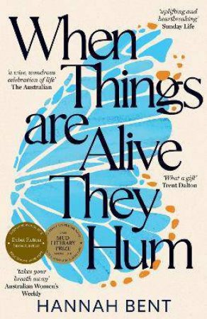 When Things Are Alive They Hum by Hannah Bent