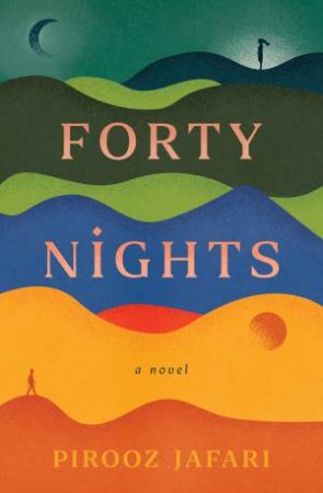 Forty Nights by Pirooz Jafari