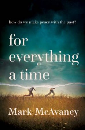 For Everything a Time by Mark McAvaney