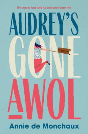 Audrey's Gone AWOL by Annie de Monchaux