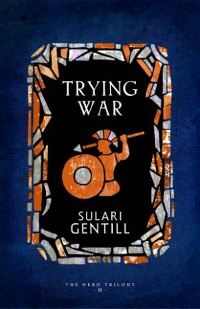 Trying War by Sulari Gentill