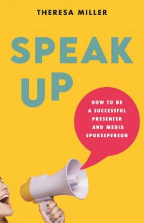 Speak Up by Theresa Miller