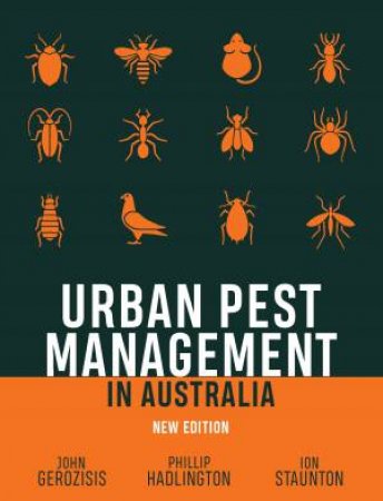 Urban Pest Management in Australia by John Gerozisis & Phillip Hadlington & Ion Staunton
