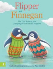 Flipper And Finnegan  The True Story Of How Tiny Jumpers Saved Little Penguins