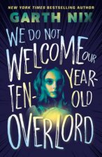 We Do Not Welcome Our TenYearOld Overlord