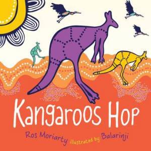 Kangaroos Hop by Balarinji & Ros Moriarty