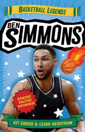 Basketball Legends: Ben Simmons by Kit Cross & Leigh Hedstrom