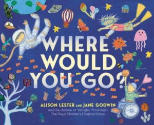 Where Would You Go? by Alison Lester & Jane Godwin