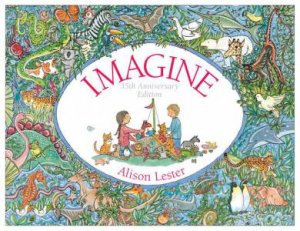 Imagine 35th Anniversary Edition by Alison Lester