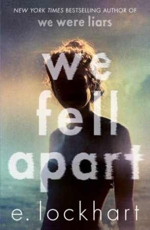 We Fell Apart by E. Lockhart