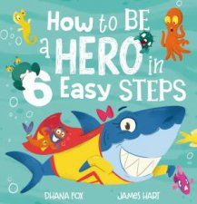 How To Be A Hero In 6 Easy Steps