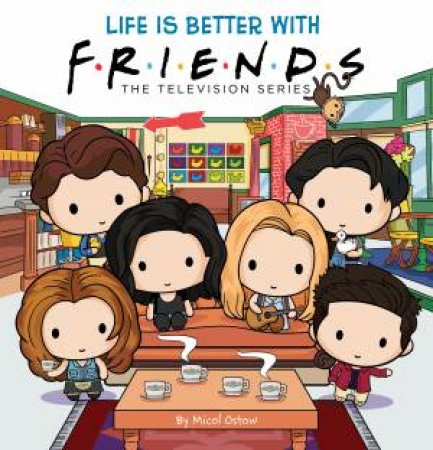 Life Is Better With Friends by Micol Ostow