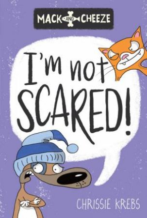 Im Not Scared! by Chrissie Krebs