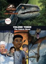 Jurassic World Camp Cretaceous Volume Three The Deluxe Junior Novelization