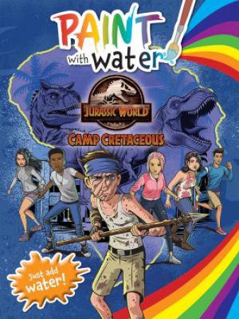 Jurassic World Camp Cretaceous: Paint With Water (Universal) by Various