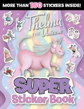 Thelma the Unicorn: Super Sticker Book by Aaron Blabey & Aaron Blabey