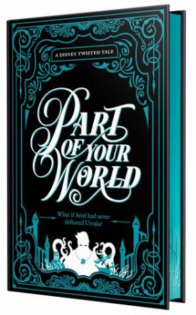 A Disney Twisted Tale: Part Of Your World (Collector’s Edition)