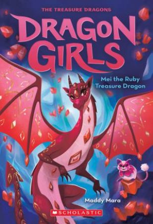 Mei The Ruby Treasure Dragon by Maddy Mara