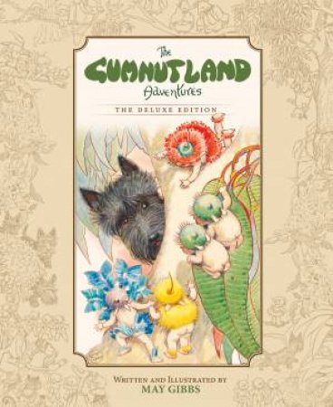 The Gumnut Land Adventures: The Deluxe Edition by May Gibbs