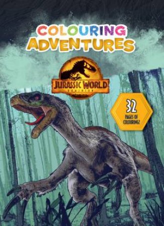 Jurassic World Dominion: Colouring Adventures by Various