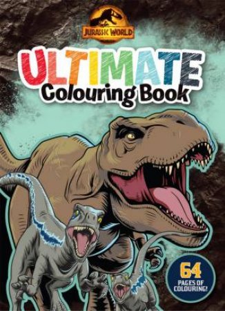 Jurassic World Dominion: Ultimate Colouring Book by Various
