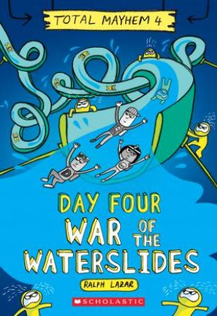 Day Four: War Of The Waterslides by Ralph Lazar