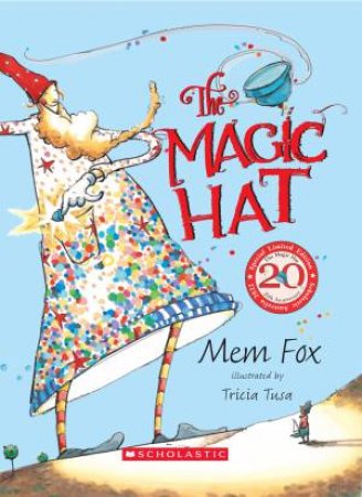 The Magic Hat 20th Anniversary Edition by Mem Fox & Tricia Tusa