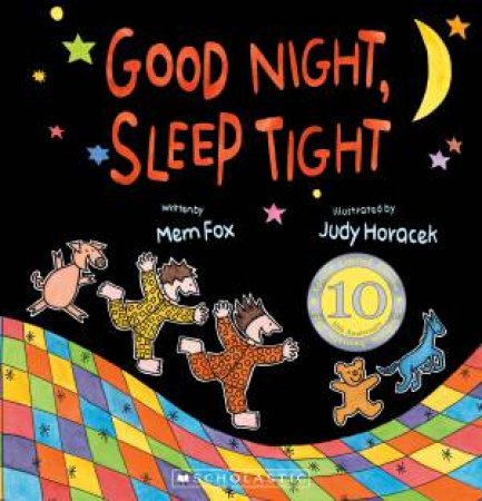 Good Night, Sleep Tight (10th Anniversary Edition) by Mem Fox & Judy Horacek