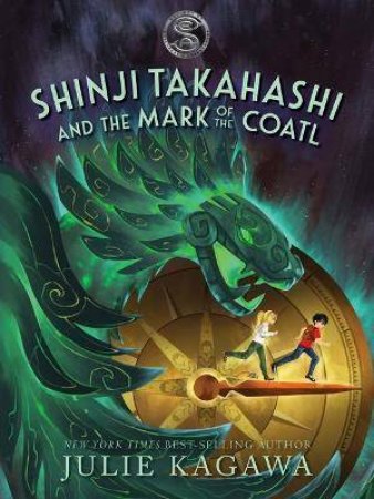 Shinji Takahashi And The Mark Of The Coatl by Julie Kagawa